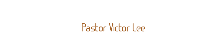Pastor Victor Lee
