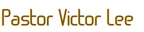 Pastor Victor Lee
