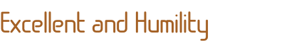 Excellent and Humility
